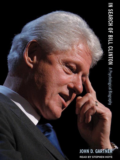 Title details for In Search of Bill Clinton by John D. Gartner - Wait list